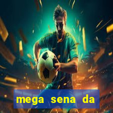 mega sena da virada 2025